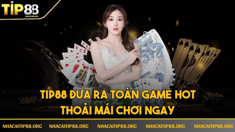 Trang web đưa ra toàn game hot thoải mái chơi ngay